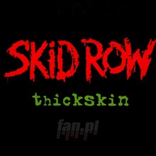 Thickskin - Skid Row