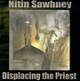 Displacing The Priest - Nitin Sawhney