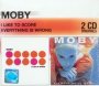 I Like To Score/Everythin - Moby