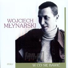 W Co Się Bawić - Wojciech Młynarski W Co Się Bawić - Wojciech Młynarski