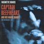 Magnetic Hands-Live - Captain Beefheart