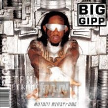 Mutant Mindframe - Big Gipp Mutant Mindframe - Big Gipp