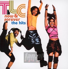 Now & Forever TLC: Greatest Hits - TLC