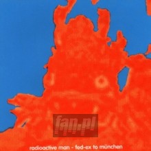 Fed-ex To Munchen - Radioactive Man