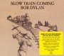 Slow Train Coming - Bob Dylan