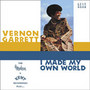 I Made My Own World - Vernon Garrett