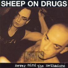 Never Mind The Methadone - Sheep On Drugs