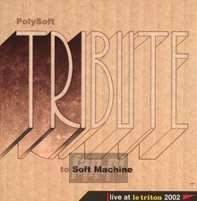 Polysoft - Tribute to The Soft Machine - bigger Polysoft - Tribute to The Soft Machine
