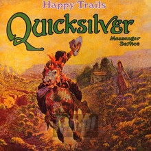 Happy Trails - Quicksilver Messenger Service