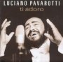 Ti Adoro - Luciano Pavarotti