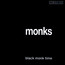 Black Monk Time - Monks