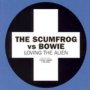 Loving The Alien - Scumfrog vs David Bowie