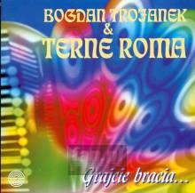 Grajcie Bracia - Bogdan Trojanek  & Terne Rom