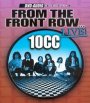 From The Front Row Live - 10 CC 