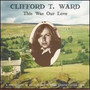 This Was Our Love-Raritie - Clifford T Ward .
