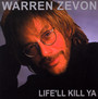Life'll Kill Ya - Warren Zevon
