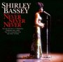 Never Never Never - Shirley Bassey
