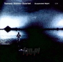 Suspended Night - Tomasz Stańko Suspended Night - Tomasz Stańko