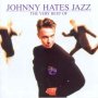 The Very Best Of Johnny Hates Jazz - Johnny Hates Jazz