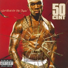 Get Rich Or Die Tryin - 50 Cent