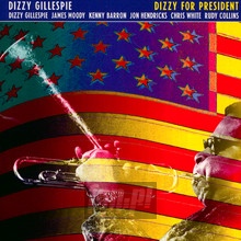 Dizzy For President - Dizzy Gillespie