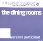 Versioni Particolari - The Dining Rooms 
