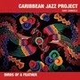 Birds Of A Feather - Caribbean Jazz Project