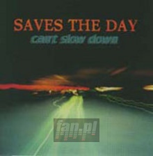 Can't Slow Down - Saves The Day
