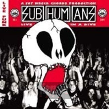 Live In A Dive - Subhumans Live In A Dive - Subhumans
