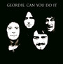Can You Do It - Geordie