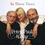 In These Times - Paul Peter  & Mary