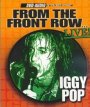 From The Front Row Live - Iggy Pop