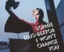 I Won't Change You - Sophie Ellis Bextor 