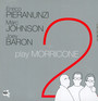 Play Morricone 2 - Pieranunzi / Johnson / Baron
