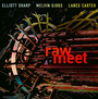 Raw Meet - Sharp / Gibbs / Carter