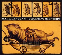 Scraps At Midnight - Mark Lanegan