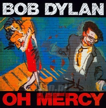 Oh Mercy - Bob Dylan