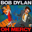 Oh Mercy - Bob Dylan