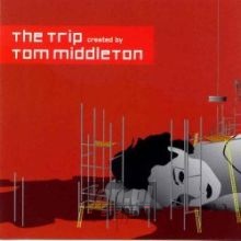 The Trip - Tom Middleton The Trip - Tom Middleton
