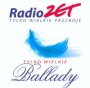 Tylko Wielkie Ballady - Radio Zet   