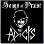 Songs Of Praise - The Adicts