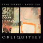 Obliquities - Evan Parker  & Barry Guy
