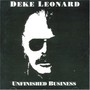 Unfinished Business - Deke Leonard
