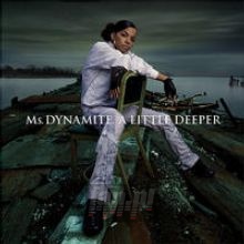 A Little Deeper - MS Dynamite