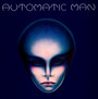 Automatic Man - Automatic Man