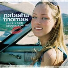 Save Your Kisses For Me - Natasha Thomas
