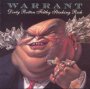 Dirty Rotten Filthy - Warrant