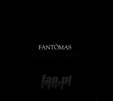 Delirium Cordia - Fantomas - bigger Delirium Cordia - Fantomas