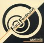 Matinee - Franz Ferdinand