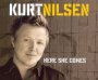 Here She Comes - Kurt Nilsen
